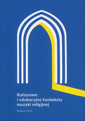 Elżbieta Szczurko (red.), Kulturowe i edukacyjne konteksty muzyki religijnej, tom 1