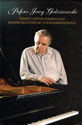 Profesor Jerzy Godziszewski. Pierwszy Doktor Honoris Causa Akademii Muzycznej im. Feliksa Nowowiejskiego
